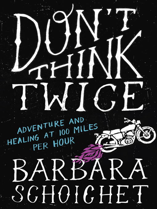 Title details for Don't Think Twice by Barbara Schoichet - Available
